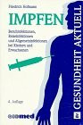 Impfen: Berufsinfektionen, Reiseinfektionen und Allgemeininfektionen bei Kindern und Erwachsenen (Gesundheit aktuell)