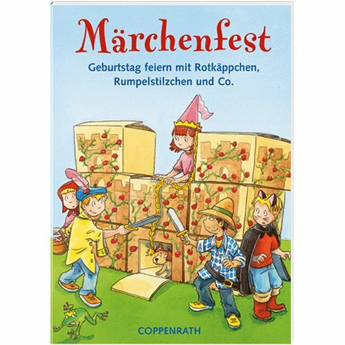 Märchenfest: Geburtstag feiern mit Rotkäppchen, Rumpelstilzchen und Co. Verkaufseinheit (Kleine Spiel- & Spaßbücher /Mitmach - Ideen)