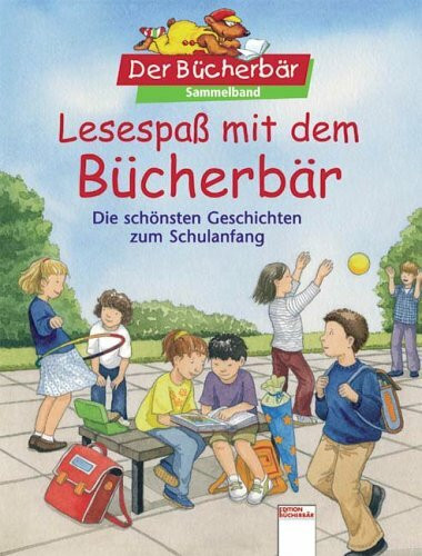 Lesespass mit dem Bücherbär - Die schönsten Geschichten zum Schulanfang