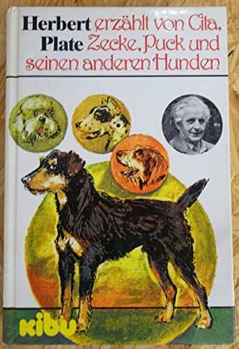 Herbert Plate erzählt von Cita, Zecke, Puck und seinen anderen Hunden