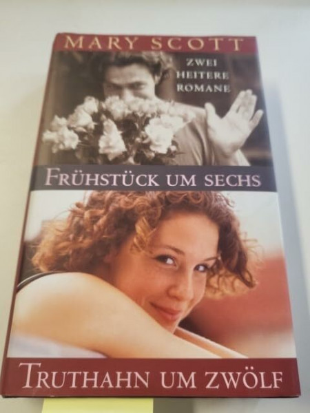 Frühstück um sechs / Truthan um zwölf - Zwei heitere Romane