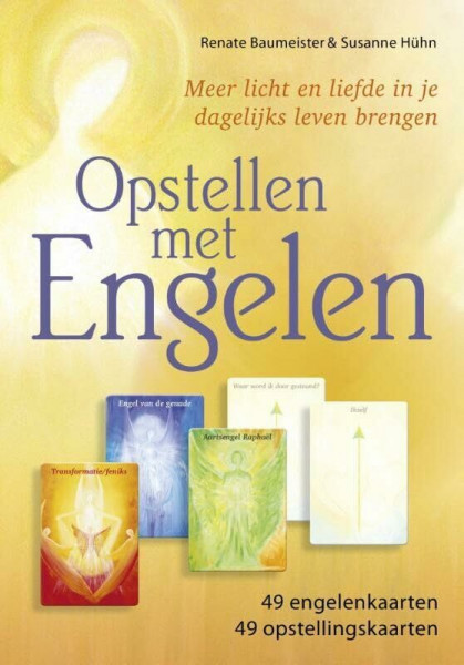 Opstellen met engelen: meer licht en liefde in je dagelijks leven brengen
