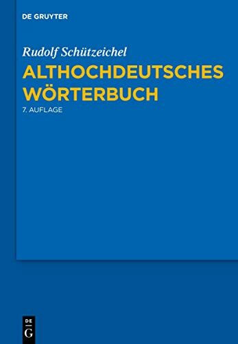 Althochdeutsches Wörterbuch: 7., durchgesehene und verbesserte Auflage.