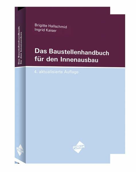 Das Baustellenhandbuch für den Innenausbau: 4. aktualisierte Auflage (Baustellenhandbücher)