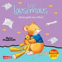 Maxi Pixi 258: VE 5 Leo Lausemaus: Mama geht zur Arbeit (5 Exemplare)