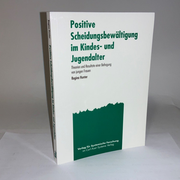 Produktive Scheidungsbewältigung im Kindes- und Jugendalter: Resultate einer Befragung von jungen Frauen und Theorien