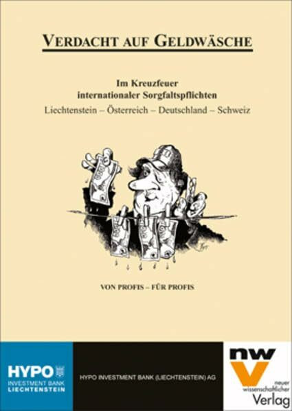 Verdacht auf Geldwäsche: Im Kreuzfeuer internationaler Sorgfaltspflichten. Liechtenstein – Österreich – Deutschland – Schweiz. – Von Profis für Profis –