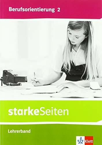 starkeSeiten Berufsorientierung 2. Handreichungen für den Unterricht Klasse 7/8: Handreichungen für den Unterricht Klasse 7/8