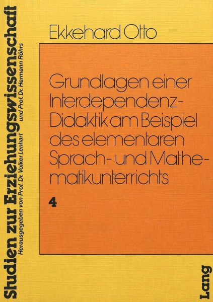 Grundlagen einer Interdependenz-Didaktik am Beispiel des Elementaren Sprach-und Mathematikunterrichts (Heidelberger Studien zur Erziehungswissenschaft, Band 4)