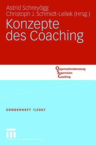 Konzepte des Coaching (Organisationsberatung, Supervision, Coaching) Konzepte des Coaching (Organisationsberatung, Supervision, Coaching)