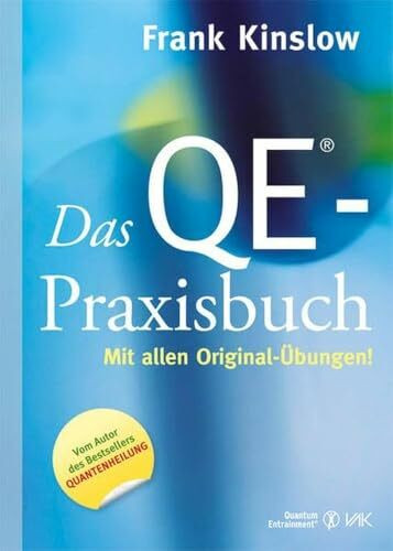 Das QE®-Praxisbuch: Mit allen Original-Übungen (Quantum Entrainment (R))