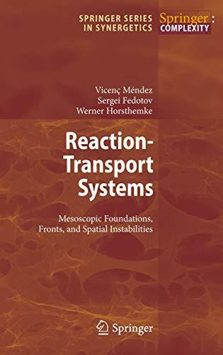 Reaction-Transport Systems: Mesoscopic Foundations, Fronts, and Spatial Instabilities (Springer Series in Synergetics)
