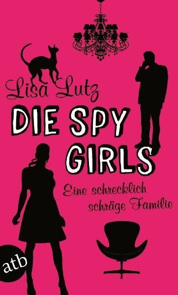 Die Spy Girls: Eine schrecklich schräge Familie (Familie Spellman ermittelt, Band 2)