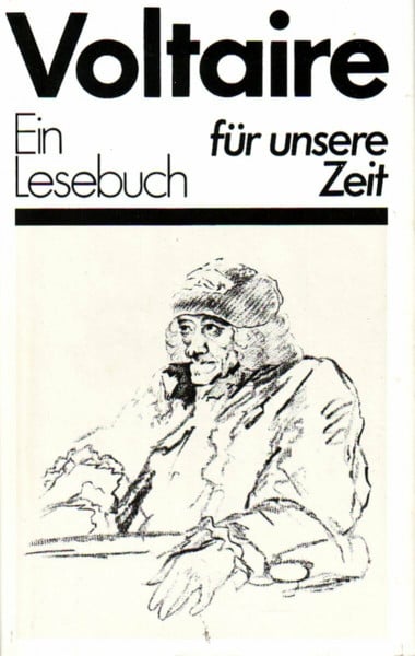 Voltaire: Ein Lesebuch für unsere Zeit
