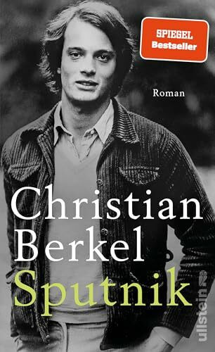Sputnik: Roman | Nach »Der Apfelbaum« und »Ada« der dritte Roman des gefeierten Erzählers Christian Berkel