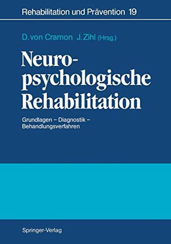 Neuropsychologische Rehabilitation: Grundlagen - Diagnostik - Behandlungsverfahren (Rehabilitation und Prävention, 19, Band 19)