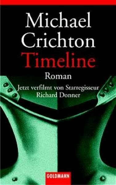 Timeline: Roman Jetzt verfilmt von Starregisseur Richard Donner (Goldmann Allgemeine Reihe)