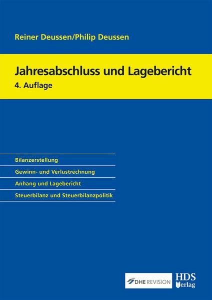 Jahresabschluss und Lagebericht: Bilanzerstellung, Gewinn- und Verlustrechnung, Anhang und Lagebericht, Steuerbilanz und Steuerbilanzpolitik