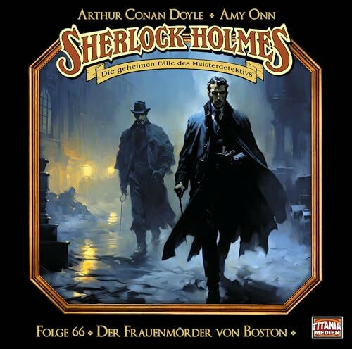 Sherlock Holmes - Folge 66: Der Frauenmörder von Boston. Hörspiel.