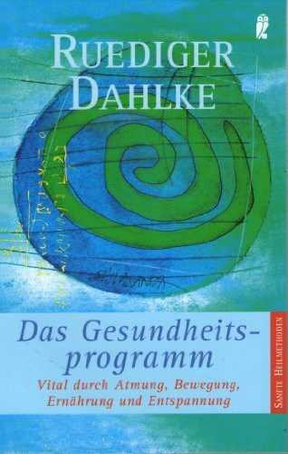 Das Gesundheitsprogramm: Vital durch Atmung, Bewegung, Ernährung und Entspannung