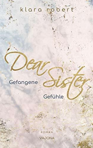 Dear Sister: Gefangene Gefühle (Geschwisterliebe)
