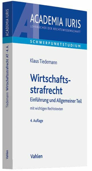 Wirtschaftsstrafrecht: Einführung und Allgemeiner Teil mit wichtigen Rechtstexten (Academia Iuris - Schwerpunktstudium)