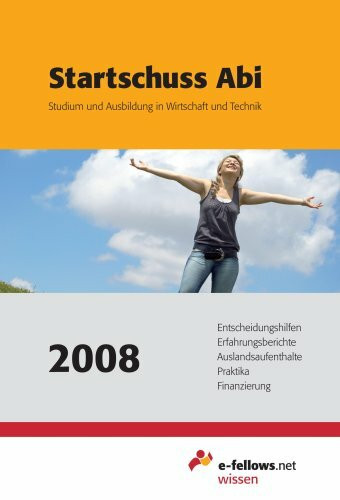 Startschuss Abi: Studium und Ausbildung in Wirtschaft und Technik