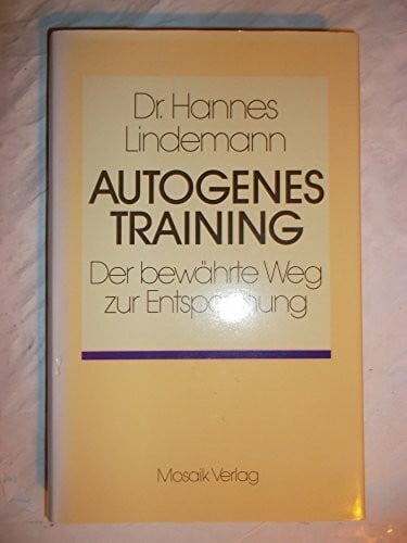 Autogenes Training. Der bewährte Weg zur Entspannung
