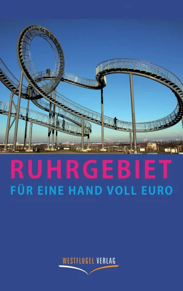 Ruhrgebiet für eine Hand voll Euro: Reisehandbuch