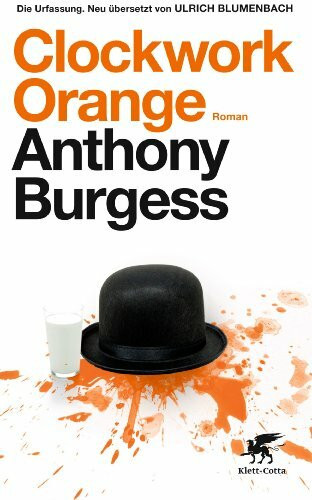 Clockwork Orange: Roman: Roman. Die Urfassung