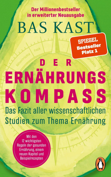 Der Ernährungskompass: Das Fazit aller wissenschaftlichen Studien zum Thema Ernährung - Mit den 12 wichtigsten Regeln der gesunden Ernährung, einem neuen Kapitel und Beispielrezepten