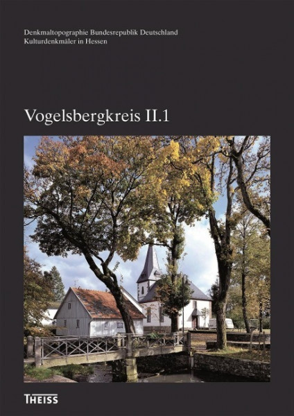 Kulturdenkmäler Hessen. Vogelsbergkreis II