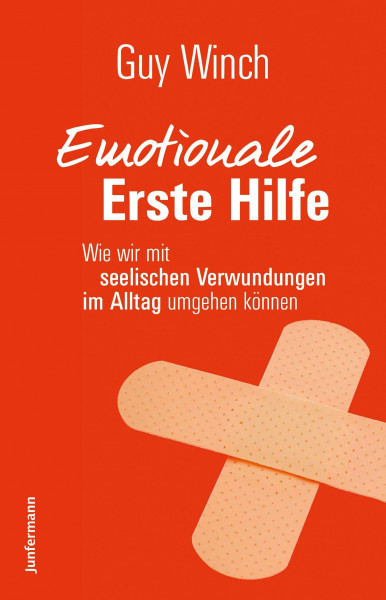 Emotionale Erste Hilfe: Wie wir mit seelischen Verwundungen im Alltag umgehen können