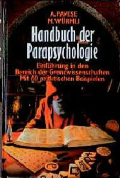 Handbuch der Parapsychologie: Einführung in den Bereich der Grenzwissenschaften. Mit 60 praktischen Beispielen