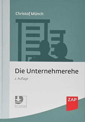 Die Unternehmerehe: Unternehmensbewertung - Eheverträge - Unterhaltsberechtigung - Muster