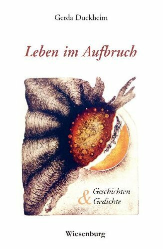 Leben im Aufbruch: Geschichten und Gedichte: Geschichten & Gedichte