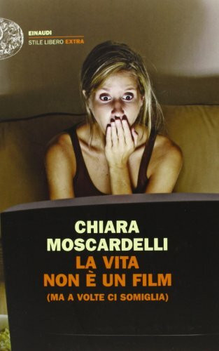 La vita non è un film (Einaudi. Stile libero extra)