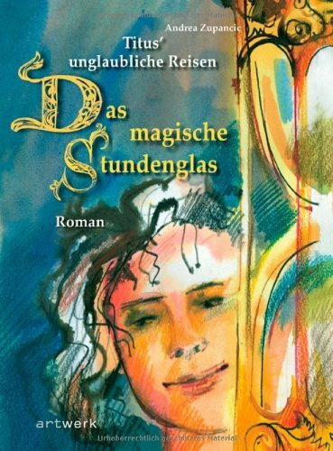 Das magische Stundenglas: Titus' unglaubliche Reisen