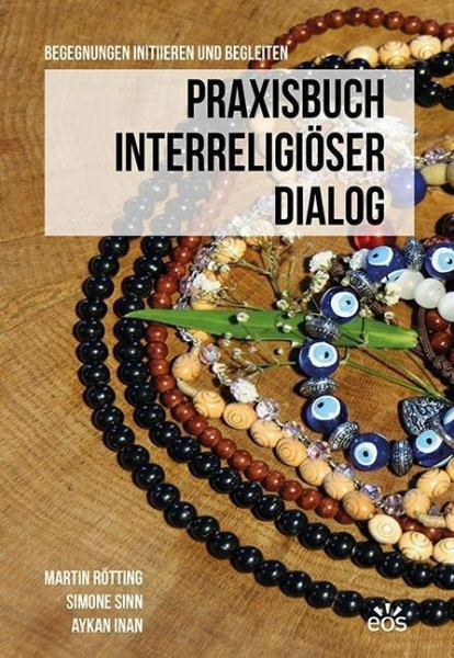 Praxisbuch Interreligiöser Dialog