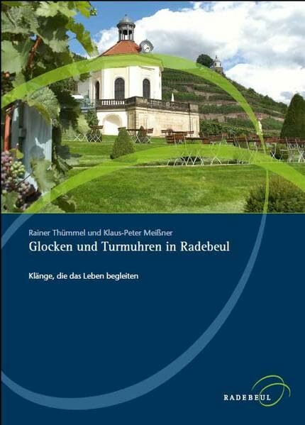 Glocken und Turmuhren in Radebeul: Klänge, die das Leben begleiten