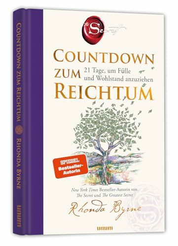 Countdown zum Reichtum: 21 Tage, um Fülle und Wohlstand anzuziehen. Manifestiere deine finanzielle Freiheit. Von der New York Times Bestseller-Autorin von The Secret