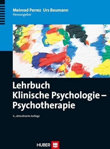 Lehrbuch Klinische Psychologie - Psychotherapie: Mit Fragen und Übungen unter verlag-hanshuber.com/lkp