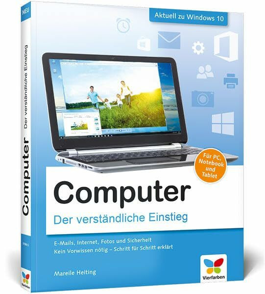 Computer: Der verständliche Einstieg. Für PC, Notebook und Tablet. Aktuell zu Windows 10