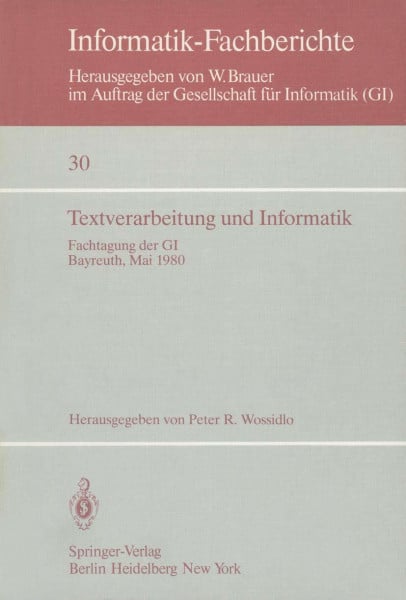 Textverarbeitung und Informatik: Fachtagung der GI Bayreuth, 28. - 30. Mai 1980 (Informatik-Fachberichte, 30, Band 30)