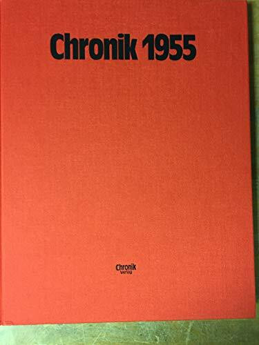 Chronik 1955 (Chronik / Bibliothek des 20. Jahrhunderts. Tag für Tag in Wort und Bild)