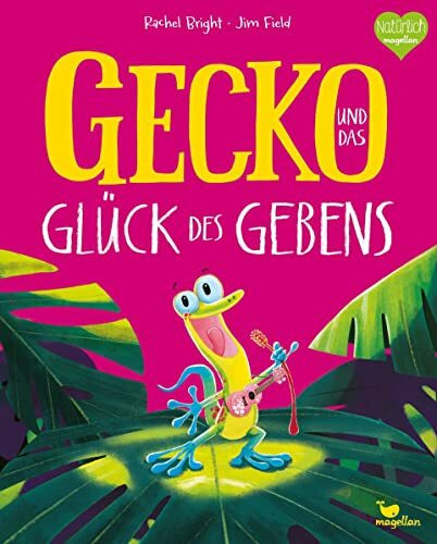 Gecko und das Glück des Gebens: Ein Bilderbuch ab 3 Jahren über Freundschaft und Rücksichtnahme (Bright/Field Bilderbücher)