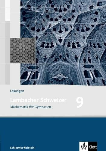 Lambacher Schweizer Mathematik 9. Ausgabe Schleswig-Holstein: Lösungen Klasse 9 (Lambacher Schweizer. Ausgabe für Schleswig-Holstein ab 2008) Lambacher Schweizer Mathematik 9. Ausgabe Schleswig-Holstein: Lösungen Klasse 9 (Lambacher Schweizer. Ausgabe für Schleswig-Holstein ab 2008)