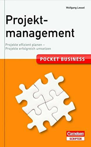 Pocket Business. Projektmanagement: Projekte effizient planen – Projekte erfolgreich umsetzen (Cornelsen Scriptor - Pocket Business)
