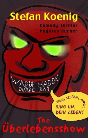 Wadde hadde dudde da: The Überlebensshow: 'The Überlebensshow'. Comedy-Thriller zum Grand Prix