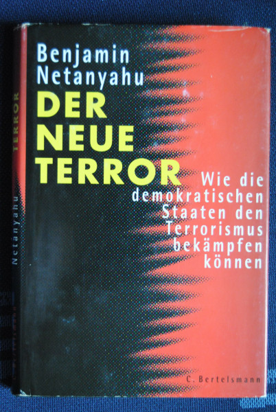 Der neue Terror: Wie die demokratischen Staaten den Terrorismus bekämpfen können